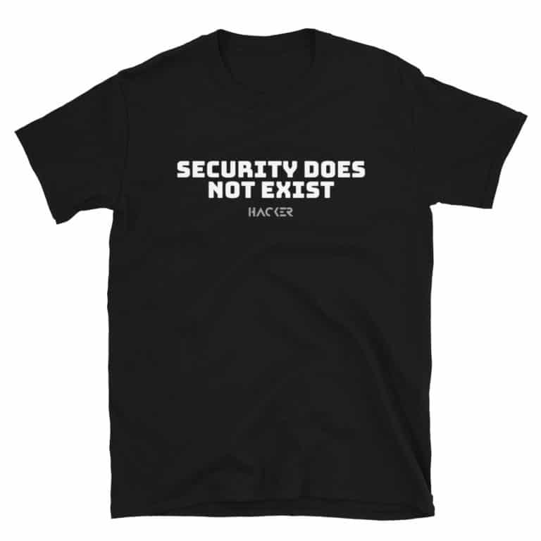 Security Does Not Exist Unisex T-Shirt